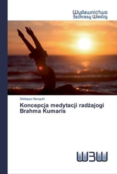 Cover for Siddappa Naragatti · Koncepcja medytacji rad?ajogi Brahma Kumaris (Paperback Book) (2020)