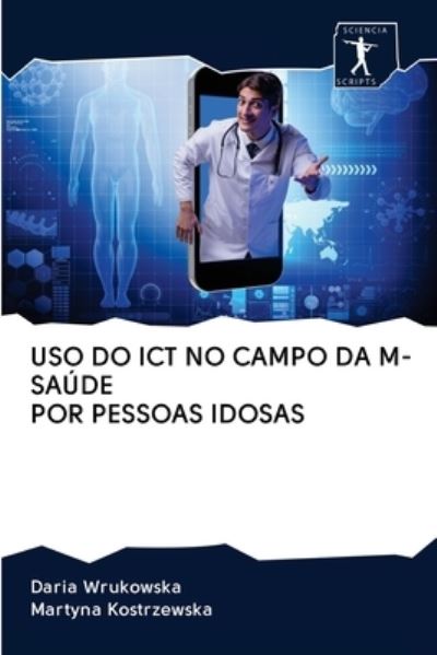 Cover for Daria Wrukowska · USO Do Ict No Campo Da M-Saude Por Pessoas Idosas (Pocketbok) (2020)