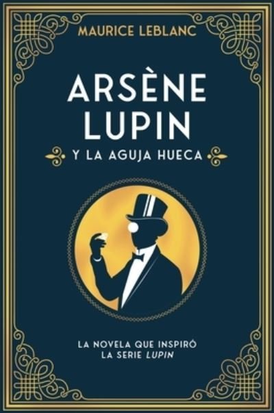 Arsene Lupin Y La Aguja Hueca - Maurice LeBlanc - Livres - Duomo Ediciones - 9788418538599 - 4 janvier 2022