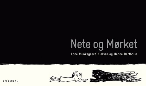 Cover for Lone Munksgaard Nielsen; Hanne Bartholin · Nete og Mørket (Bound Book) [1. Painos] [Indbundet] (2012)