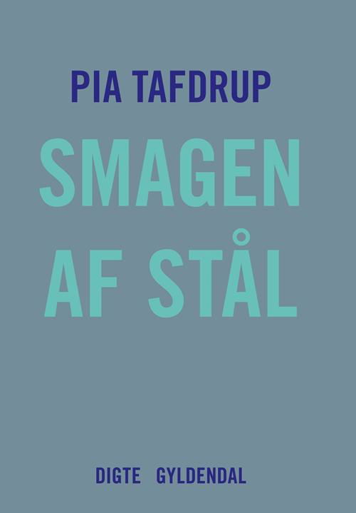 Cover for Pia Tafdrup · De fem sanser: Smagen af stål (Sewn Spine Book) [1st edition] (2014)