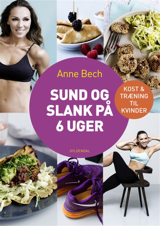 Cover for Anne Bech · Sund og slank på 6 uger (Taschenbuch) [1. Ausgabe] (2016)