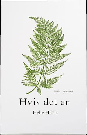 Cover for Helle Helle · Hvis det er (Sewn Spine Book) [1. Painos] (2014)