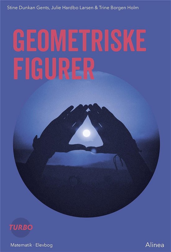 Cover for Trine Borgen Holm; Stine Dunkan Gents; Julie Hardbo Larsen · Turbo: Turbo, Geometriske figurer (Sewn Spine Book) [1.º edición] (2019)