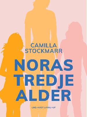 Cover for Camilla Stockmarr · Noras tredje alder (Sewn Spine Book) [1. wydanie] (2018)