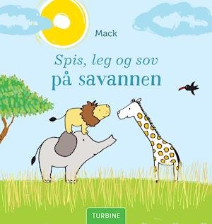 Cover for Mack van Gageldonk · Spis, leg og sov på savannen (Cardboard Book) [1.º edición] (2021)
