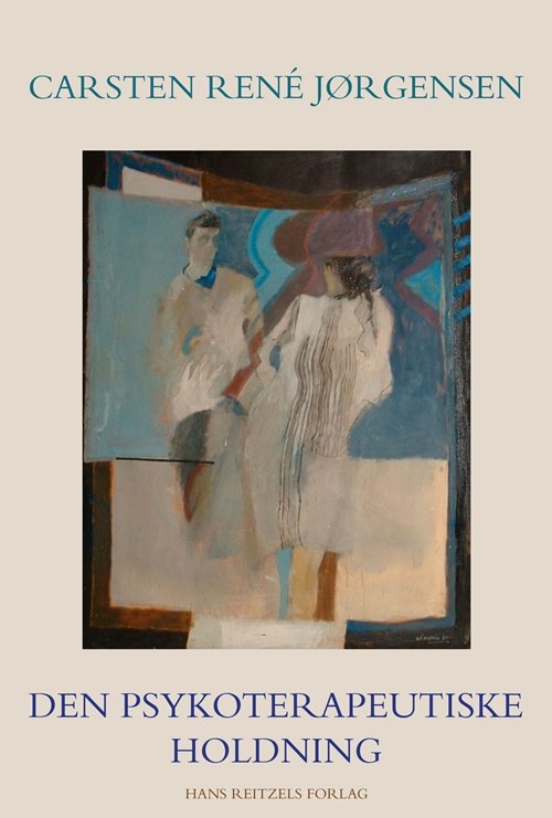 Cover for Carsten René Jørgensen · Den psykoterapeutiske holdning (Gebundesens Buch) [1. Ausgabe] (2018)