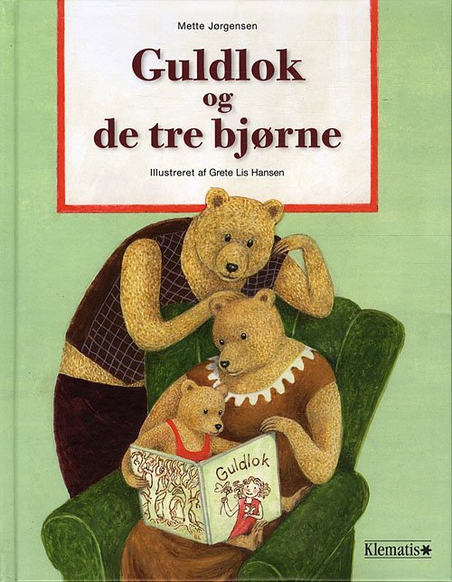 Guldlok og de tre bjørne - Mette Jørgensen - Böcker - Klematis - 9788764105599 - 7 januari 2011