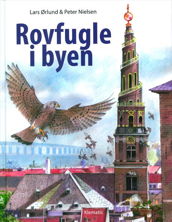 Rovfugle i byen - Lars Ørlund - Bøger - Klematis - 9788771390599 - 9. august 2016