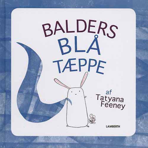 Cover for Tatyana Feeney · Balders blå tæppe (Bound Book) [1. wydanie] [Indbundet] (2012)