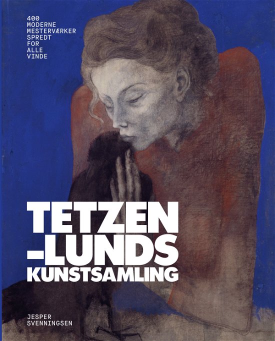 Cover for Jesper Svenningsen · Tetzen-Lunds kunstsamling (Gebundesens Buch) [1. Ausgabe] (2022)