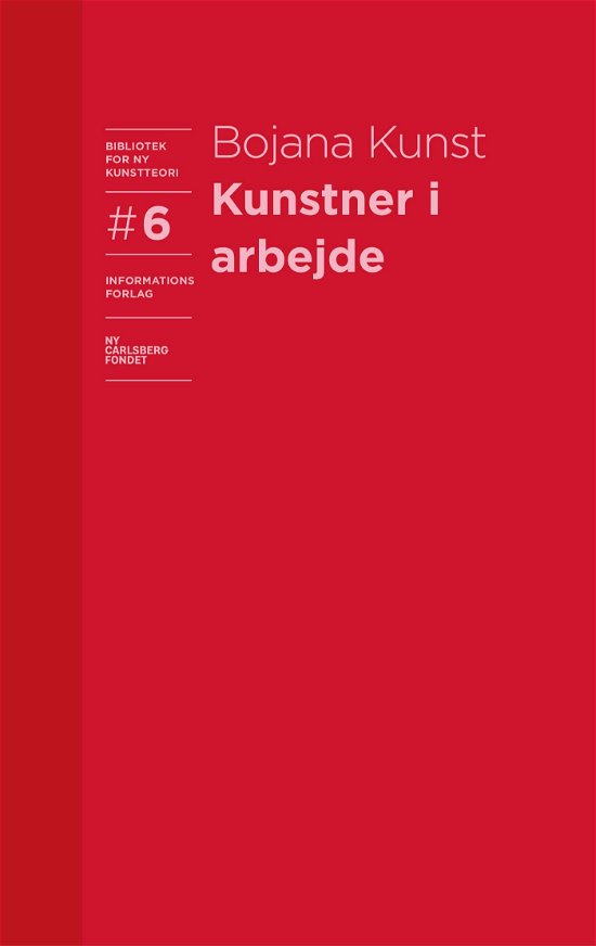 Cover for Bojana Kunst · Bibliotek for ny kunstteori: Kunstner i arbejde  (Hardcover Book) [1. Painos] (2023)