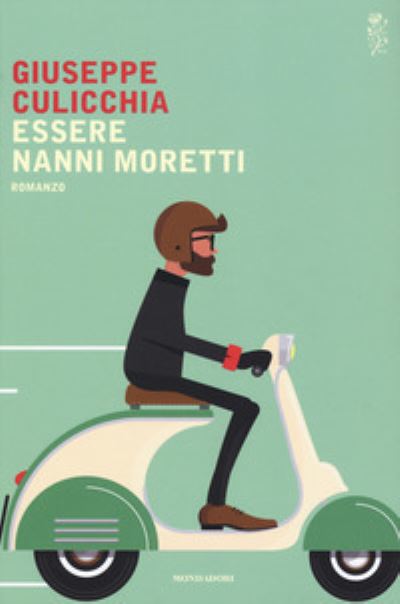 Cover for Giuseppe Culicchia · Essere Nanni Moretti (MERCH) (2017)