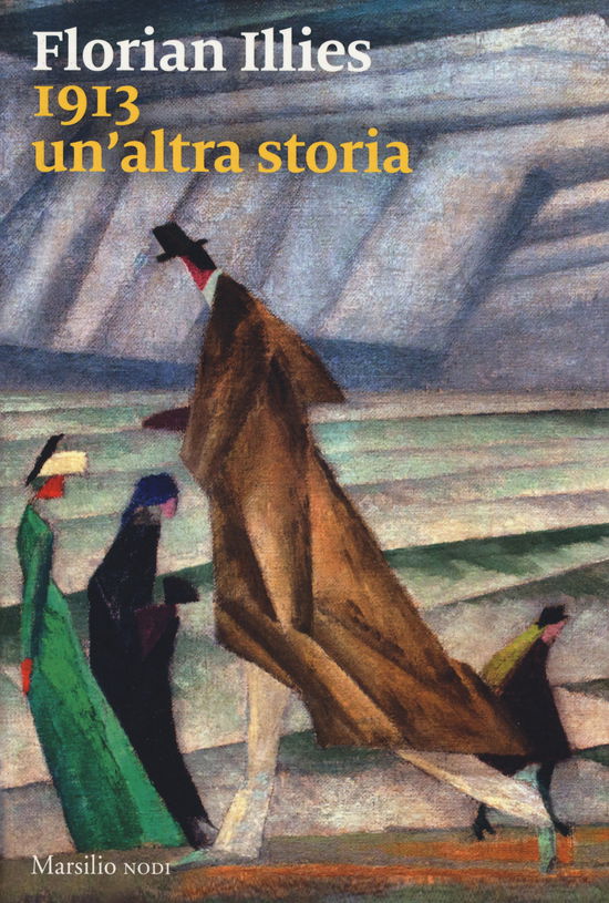 1913. Un'altra Storia - Florian Illies - Książki -  - 9788829701599 - 