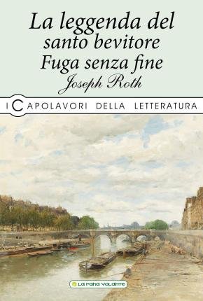 Cover for Joseph Roth · La Leggenda Del Santo Bevitore-Fuga Senza Fine (Bok)