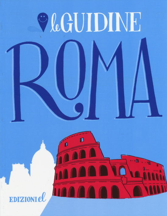 Roma. Ediz. Illustrata - Sarah Rossi - Books -  - 9788847732599 - 