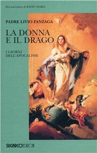 Cover for Livio Fanzaga · La Donna E Il Drago. I Giorni Dell'apocalisse (Book)