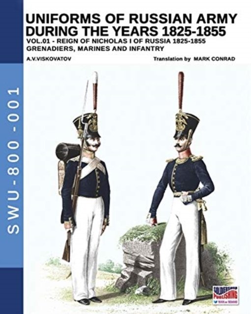 Cover for Aleksandr Vasilevich Viskovatov · Uniforms of Russian Army during the years 1825-1855. Vol. 1 (Paperback Book) (2017)