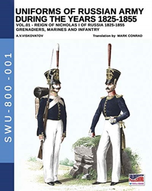 Cover for Aleksandr Vasilevich Viskovatov · Uniforms of Russian Army during the years 1825-1855. Vol. 1 (Pocketbok) (2017)