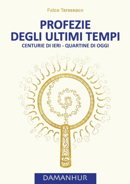 Cover for Oberto Airaudi Falco Tarassaco · Profezie Degli Ultimi Tempi (Paperback Book) (2016)