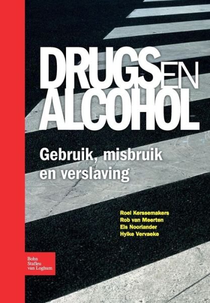 Cover for R Kerssemakers · Drugs En Alcohol; Gebruik, Misbruik En Verslaving (Paperback Book) [2008 edition] (2015)