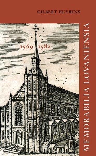 Cover for G. Huybens · Memorabilia Lovaniensia. Leuven 1569-1582: Vijf Wetenswaardigheden (Paperback Book) [Dutch edition] (2014)