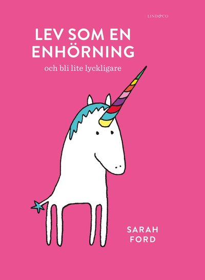 Cover for Sarah Ford · Lev som en enhörning (Hardcover Book) (2020)