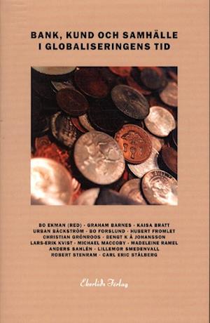 Cover for Bo Ekman · Bank, kund och samhälle i globaliseringens tid (Gebundesens Buch) (2003)