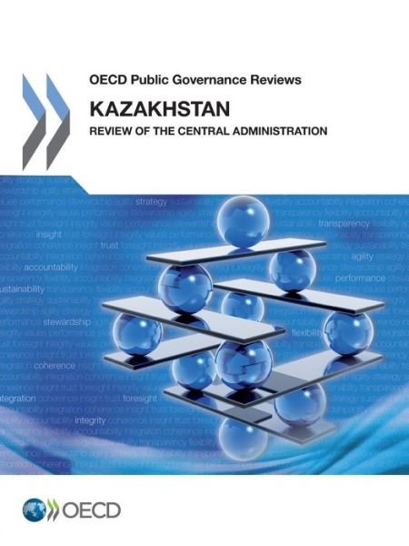 Cover for Organization for Economic Cooperation &amp; Development · Oecd Public Governance Reviews Kazakhstan: Review of the Central Administration (Paperback Book) (2015)