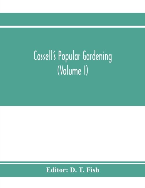 Cover for D T Fish · Cassell's popular gardening (Volume I) (Pocketbok) (2020)