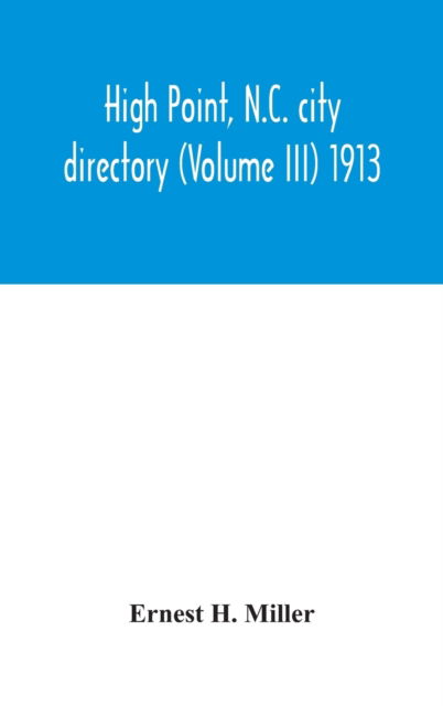 Cover for Ernest H. Miller · High Point, N.C. city directory  1913 (Hardcover Book) (2020)