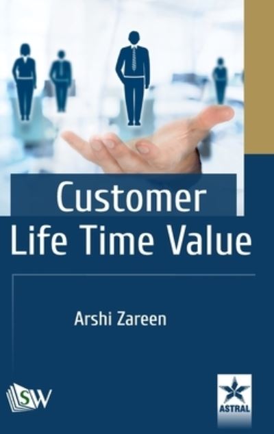 Cover for Arshi Zareen · Customer Life Time Value (Hardcover Book) (2019)