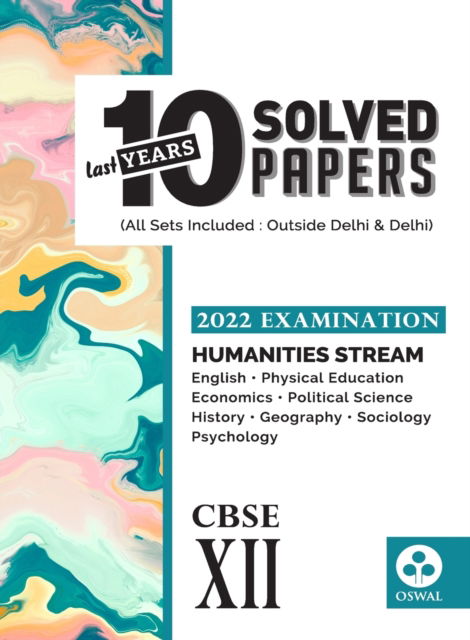 Cover for Oswal · 10 Last Years Solved Papers Humanities Stream : Cbse Class 12 for 2022 Examination (Paperback Book) (2021)