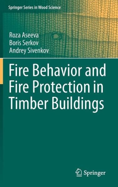 Cover for Roza Aseeva · Fire Behavior and Fire Protection in Timber Buildings - Springer Series in Wood Science (Hardcover Book) [2014 edition] (2013)