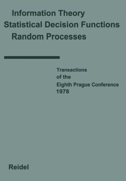Cover for J Kozesnik · Transactions of the Eighth Prague Conference: on Information Theory, Statistical Decision Functions, Random Processes Held at Prague, from August 28 to September 1, 1978 Volume a - Transactions of the Prague Conferences on Information Theory (Paperback Book) [Softcover Reprint of the Original 1st Ed. 1978 edition] (2011)