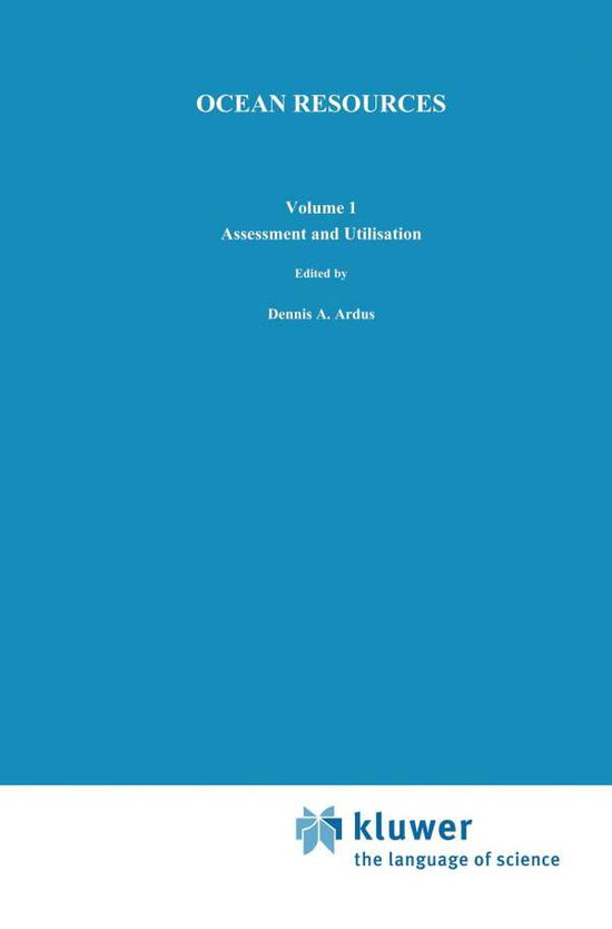 Ocean Resources: Volume I: Assessment and Utilisation - D a Ardus - Libros - Springer - 9789401074599 - 6 de diciembre de 2011