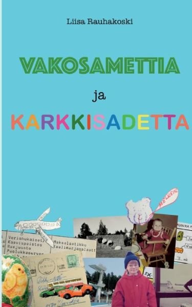Cover for Liisa Rauhakoski · Vakosamettia ja karkkisadetta (Taschenbuch) (2022)