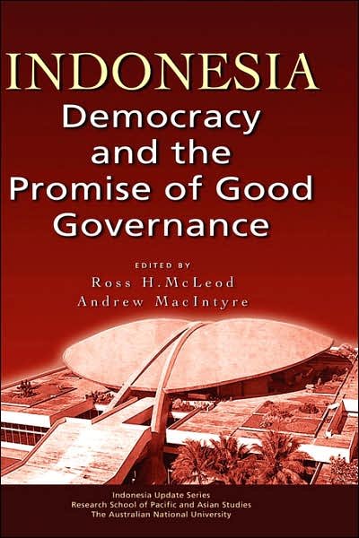 Cover for H Ross Mcleod · Indonesia: Democracy and the Promise of Good Governance (Hardcover Book) (2007)
