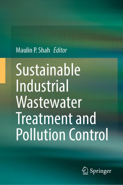 Cover for Maulin P. Shah · Sustainable Industrial Wastewater Treatment and Pollution Control (Hardcover Book) [2023 edition] (2023)