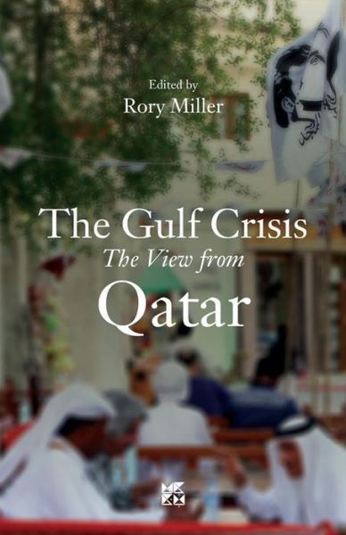 Cover for Rory Miller · The Gulf Crisis: The View from Qatar (Paperback Book) (2018)