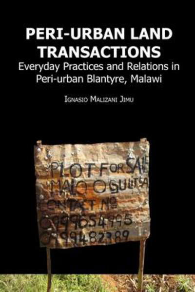 Cover for Ignasio Malizani Jimu · Peri-urban Land Transactions. Everyday Practices and Relations in Peri-urban Blantyre, Malawi (Taschenbuch) (2012)