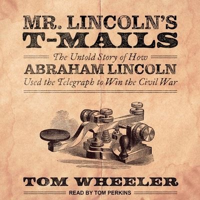 Cover for Tom Wheeler · Mr. Lincoln's T-Mails (CD) (2020)