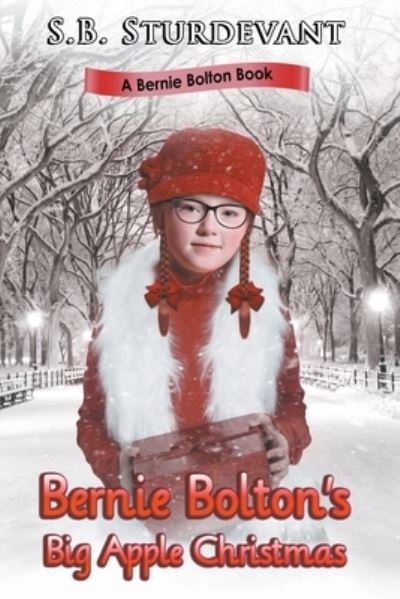 Bernie Bolton's Big Apple Christmas - A Bernie Bolton Book - Sheryl Criswell Sturdevant (Sb) - Książki - Writers Exchange E-Publishing - 9798201519599 - 2 sierpnia 2021