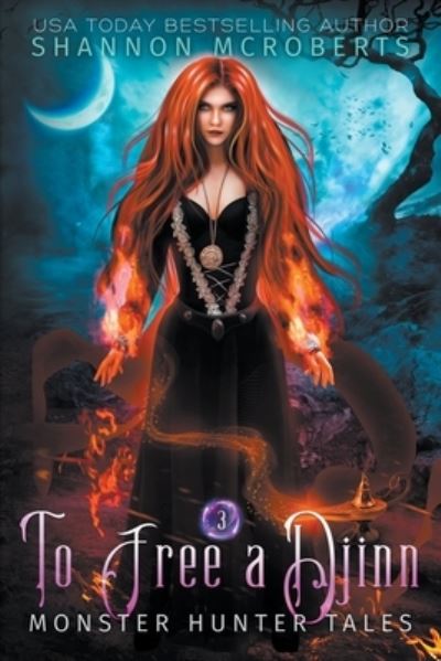 Cover for Shannon McRoberts · To Free A Djinn - Monster Hunter Tales (Paperback Book) (2020)
