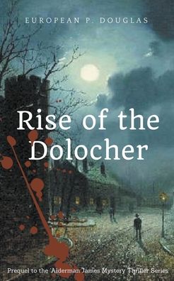 Cover for European P Douglas · Rise of the Dolocher (Paperback Book) (2018)