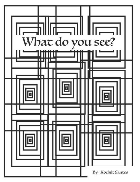 Cover for Xochilt Santos · What Do You See? (Pocketbok) (2022)