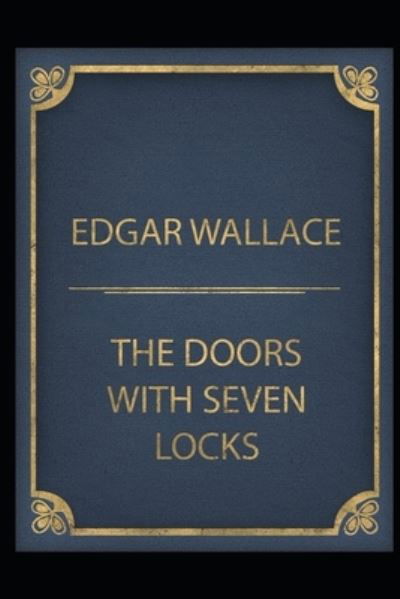 The Door with Seven Locks by Edgar Wallace - Edgar Wallace - Bøker - Independently Published - 9798462666599 - 23. august 2021
