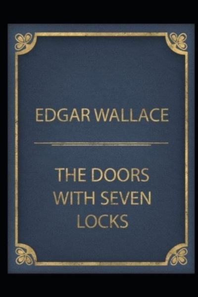 Cover for Edgar Wallace · The Door with Seven Locks by Edgar Wallace (Paperback Book) [Annotated edition] (2021)