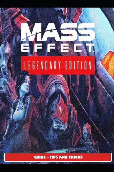 Cover for Saturnx10 · Mass Effect Legendary Guide - Tips and Tricks (Paperback Book) (2021)