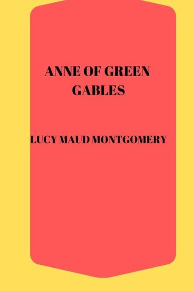 Cover for Lucy Maud Montgomery · Anne of Green Gables by Lucy Maud Montgomery (Paperback Book) (2021)